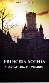 Livro Princesa Sophia: A Matadora de Zumbis (Conto)
