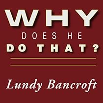 Why Does He Do That?: Inside the Minds of Angry and Controlling Men Why Does He Do That?: Inside the Minds of Angry and Controlling Men