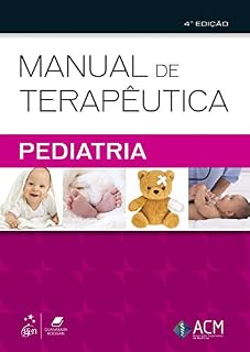 Manual de Terapêutica - Pediatria (ACM - Manual de Terapêutica)