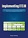 Implementing ITSM: From Silos to Services: Transforming the IT Organization to an IT Service Management Valued Partner