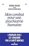 Mon combat pour une psychiatrie humaine by 