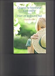 Quand le bonheur s'en mêle / Hier et aujourd'hui