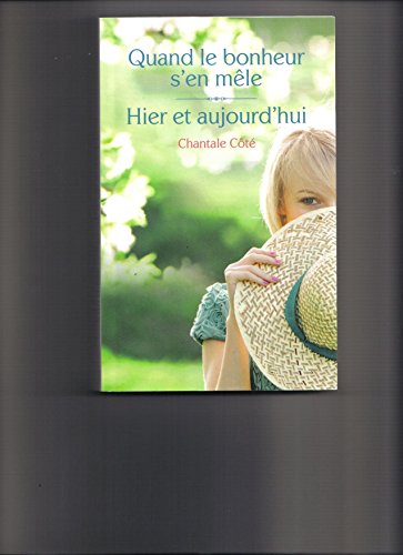 Quand le bonheur s'en mêle / Hier et aujourd'hui