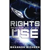 Rights of Use (Project Black Book) (Volume 1)
