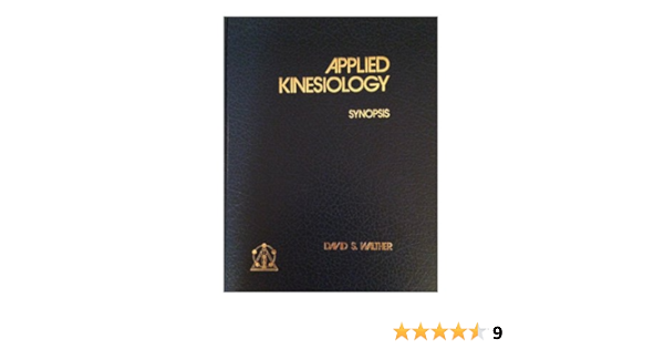 Amazon Com Applied Kinesiology Synopsis 9780929721002 Walther David S Gavin David Michael Goodheart George J Jr Books