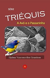 Livro Triéquis: A Avó e o Passarinho