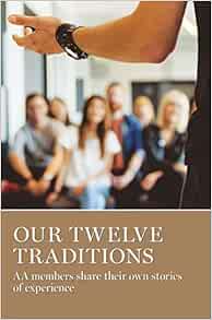 Our Twelve Traditions Aa Members Share Their Experience Strength And Hope Grapevine Aa 9781938413568 Amazon Com Books