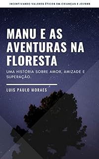 Livro Manu e as aventuras na floresta : Uma história sobre amor, amizade e superação