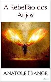 Livro A REBELIÃO DOS ANJOS - Anatole France (Prêmio Nobel)