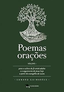 Livro Poemas orações: para o cultivo da fé cristã adulta e o seguimento de Jesus hoje a partir do evangelho de Lucas (volume 1)