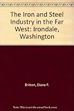 Image de The Iron and Steel Industry in the Far West: Irondale, Washington