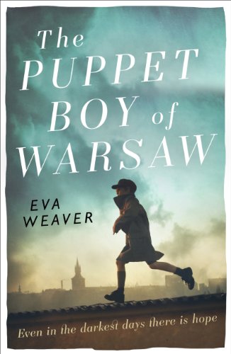 The Puppet Boy of Warsaw: A compelling, epic journey of survival and hope by Eva Weaver