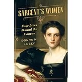 Sargent's Women: Four Lives Behind the Canvas