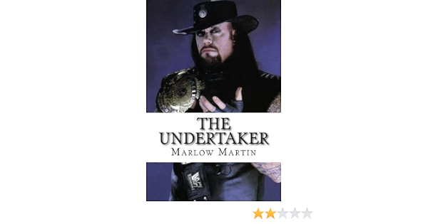 The UnderTaker: The Phenom: Martin 