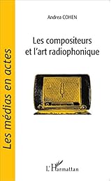 Les  compositeurs et l'art radiophonique