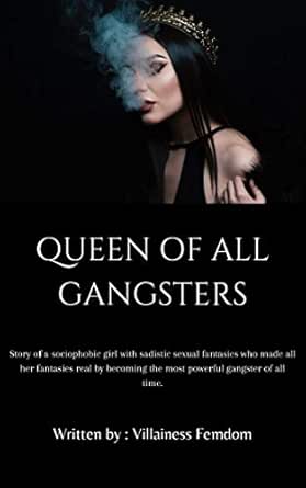 Queen of All Gangsters - Kindle edition by Femdom, Villainess. Literature \u0026  Fiction Kindle eBooks @ Amazon.com.