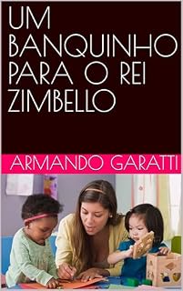 Livro UM BANQUINHO PARA O REI ZIMBELLO