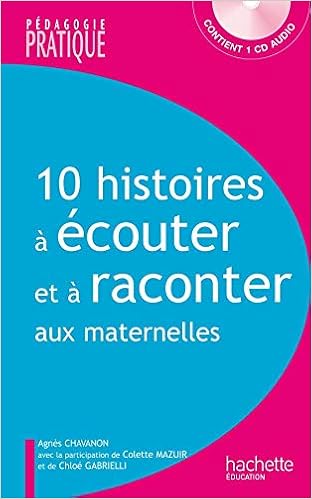 Amazon Fr 10 Histoires A Ecouter Et A Raconter Aux Maternelles Cd Chavanon Agnes Gabrielli Chloe Mazuir Colette Livres