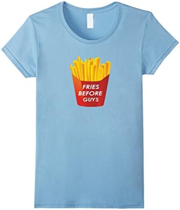 Women's Fries Before Guys French Fry T-Shirt Medium Baby Blue