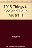 Front cover for the book 1015 Things to See and Do in Australia by Bruce Elder