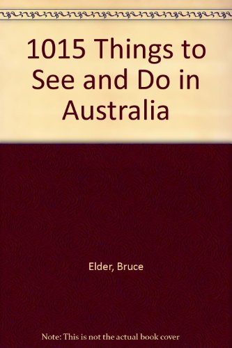 1015 Things to See and Do in Australia