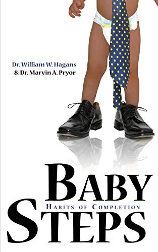 Baby Steps: Habits of Completion by Dr. William W. Hagans, Dr. Marvin A. Pryor