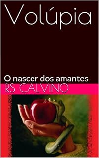 Livro Volúpia (O Nascer de um amante Livro 1)