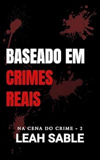 Livro BASEADO EM CRIMES REAIS (LIVRO 2) (Na Cena do Crime)
