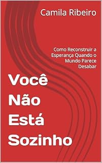 Livro Você Não Está Sozinho: Como Reconstruir a Esperança Quando o Mundo Parece Desabar