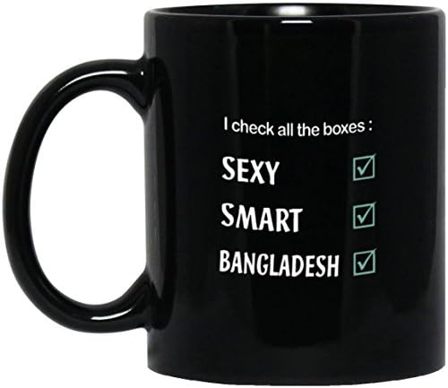 Best Sarcastic Birthday Mug For BANGLADESH Coffe Mug - Check All Boxes Sexy Smart BANGLADESH - Birthday MugFor Boyfriend, Grandson - Birthday Tea Cup Black ceramic 11oz