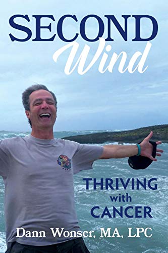 Second Wind: Thriving with Cancer by Dann Wonser