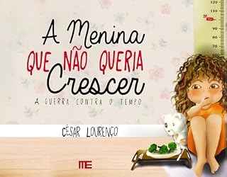 Livro A Menina Que Não Queria Crescer: A Guerra contra o Tempo