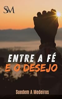 Livro Entre a Fé e o Desejo: Relações Extra-conjugais no Meio de Líderes Religiosos