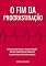 Livro O Fim Da Procrastinação: Aprenda Como Vencer A Procrastinação, Ser Mais Produtivo No Trabalho E Alcançar Suas Metas Mais Ousadas