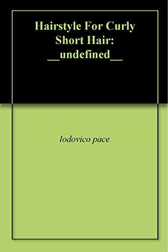 Hairstyle For Curly Short Hair: __undefined__