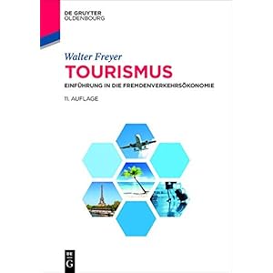 Tourismus: Einfuhrung in Die Fremdenverkehrsokonomie (Lehr- Und Handbucher Zu Tourismus, Verkehr Und Freizeit) (German Edition)