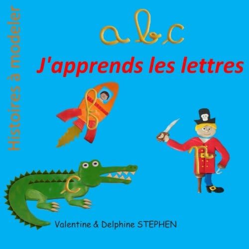 ABC, J'apprends les lettres (Histoires a modeler) (French Edition)