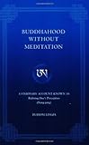 Buddhahood Without Meditation: A Visionary Account Known As Refining One's Perception