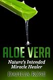 Aloe Vera: Nature's Intended Miracle Healer