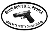 Vinyl USA Guns Dont Kill People Dads with Pretty Daughters Do Funny Pro Guns Bumper Sticker 5