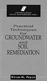 Practical Techniques for Groundwater and Soil Remediation, Nyer, Evan, 0873717317