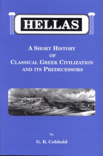 Hellas : A Short History of Classical Greek Civilization and its Predecessors