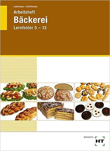Arbeitsheft Backerei Lernfelder 5 13 Amazon De Loderbauer Josef Schoffmann Tanja Bucher