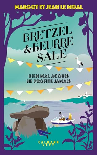 Bretzel et beurre salé 05: Bien mal acquis ne profite jamais