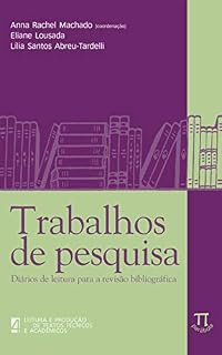 Livro Trabalhos de pesquisa: diários de leitura para a revisão bibliográfica (Leitura e produção de textos técnicos e acadêmicos Livro 4)