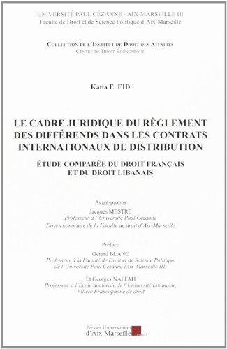 Le  cadre juridique du règlement des différends dans les contrats internationaux de distribution
