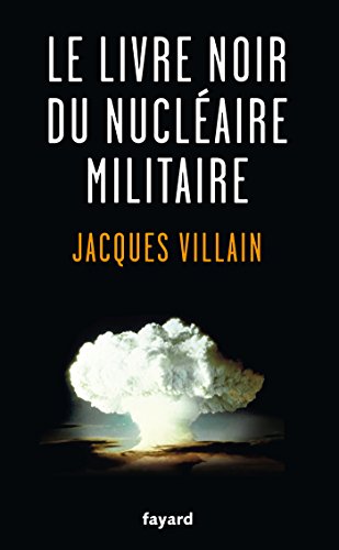 Le  livre noir du nucléaire militaire