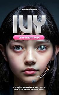 Livro Ivy, uma garota robô: É possível a criação de uma garota robô com a capacidade de amar?