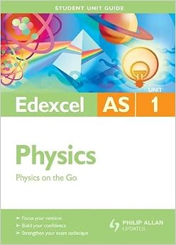 Edexcel AS Physics Student Unit Guide: Unit 1 Physics on the Go ...