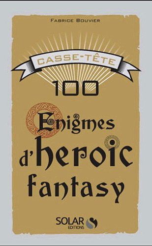 100 énigmes d'heroic fantasy
